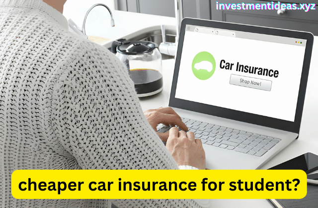 cheaper car insurance for student?