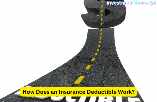 How Does an Insurance Deductible Work?